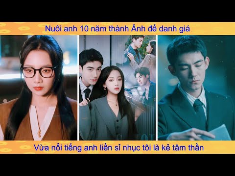 Nữ chủ tịch nâng đỡ gã cùi bắp thành ảnh đế nhưng bị phản bội và cái kết hắn phải trả rất đắt