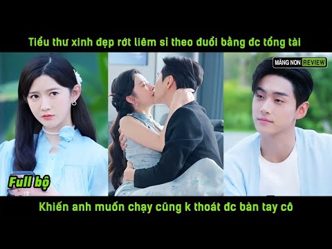 Tiểu thư xinh đẹp rớt liêm sỉ theo đuổi bằng đc tổng tài khiến a muốn chạy cũg k thoát đc bàn tay cô