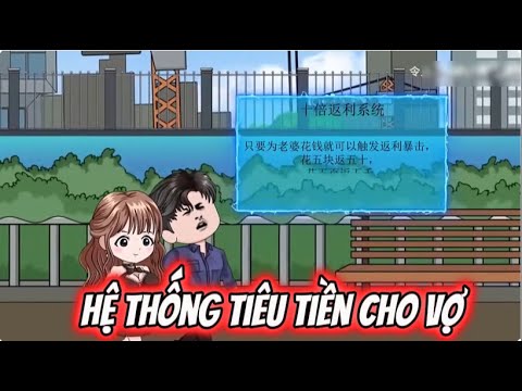 Hệ Thống Tiêu Tiền Cho Vợ | Lê Tính