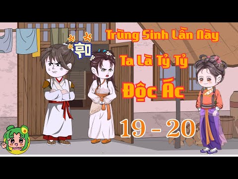 TẬP 19 - 20 - Trùng Sinh Lần Này Ta Là Tỷ Tỷ Độc Ác  | Bơ Review
