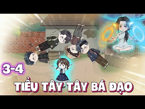 Tập 3-4 | Tiểu Tây Tây Bá Đạo | Gì Cũng Sub