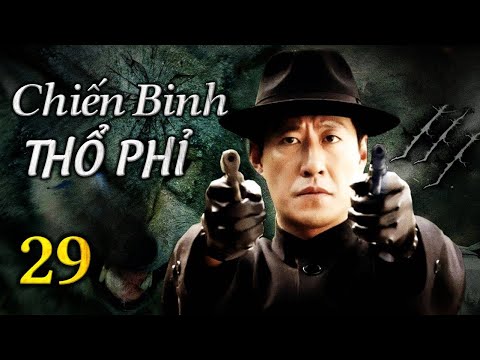Phim Bộ Hành Động Kháng Nhật Hấp Dẫn | CHIẾN BINH THỔ PHỈ - Tập 29 | SENTV VietNam