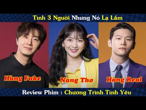 Review Phim: Tình Tay 3 Nhưng Mà Nó Lạ Lắm | Chương Trình Tình Yêu | Sweet Munchies | Bản Full 1-12