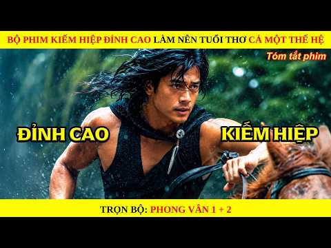 [Review Phim] Bộ Phim Kiếm Hiệp Đỉnh Cao Làm Nên Tuổi Thơ Cả Một Thế Hệ