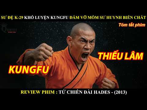 [Review Phim] SƯ ĐỆ KHỔ LUYỆN KUNGFU THIẾU LÂM ĐẤM VỠ ALO SƯ HUYNH PHẢN TẶC