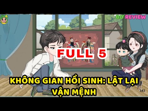 TẬP 01-05 | Không Gian Hồi Sinh: Lật Lại Vận Mệnh  | Bơ Rì Viu Official