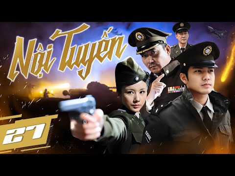 NỘI TUYẾN - Tập 27 (Thuyết Minh) | Phim Bộ Hành Động Đấu Súng Giáp Điệp Kháng Nhật Hot Nhất 2025