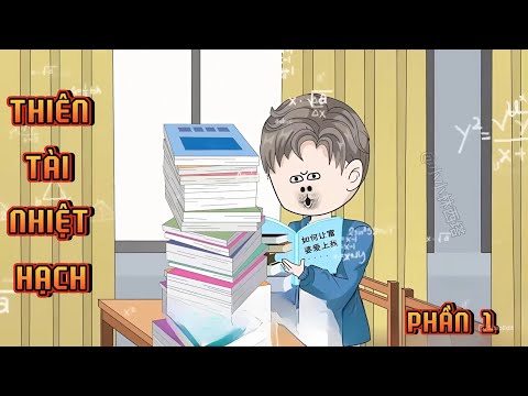 PHẦN 1 | THIÊN TÀI NHIỆT HẠCH