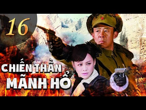 CHIẾN THẦN MÃNH HỔ - Tập 16 | Phim Hành Động Kháng Chiến Siêu Hay Mới Nhất | SENY TV