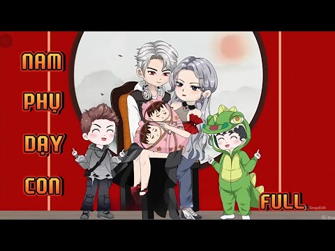 FULL | NAM PHỤ DẠY CON