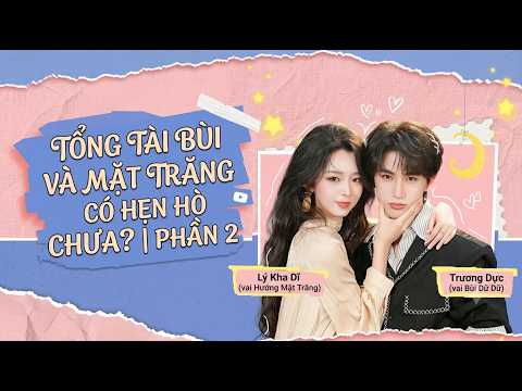 Hôm nay Bùi tổng đã yêu Mặt Trăng chưa 2