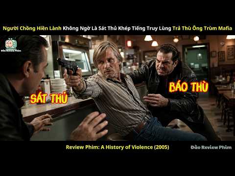 [Review Phim] Người Chồng Hiền Lành Không Ngờ Là Sát Thủ Khép Tiếng Truy Lùng Trả Thù Ông Trùm Mafia