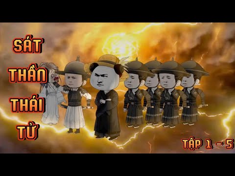TẬP 1 - 5 I SÁT THẦN THÁI TỬ
