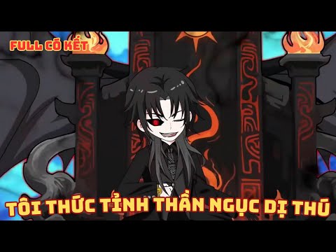 [ Full Có Kết ] Tôi Thức Tỉnh Thần Ngục Dị Thú