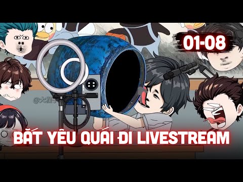 Full 1 - 8 | Tôi Bắt Yêu Quái Đi Livestream Kiếm Tiền | Gà Review