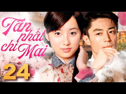 Tân Nhất Chi Mai - Tập 24 ( Thuyết minh ) Phim Tình Cảm Trung Quốc  Mới 2024 I Hoắc Kiến Hoa