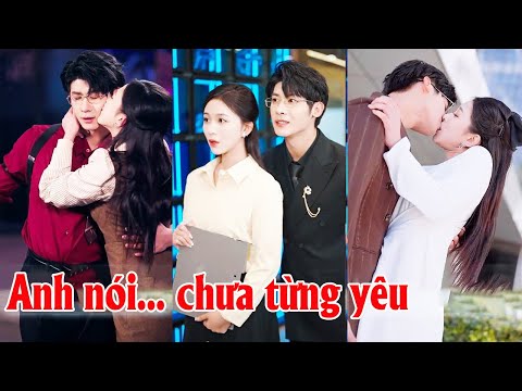 6 năm không gặp, cô rung động lần nữa… rồi chết lặng khi nghe anh nói chưa từng yêu cô