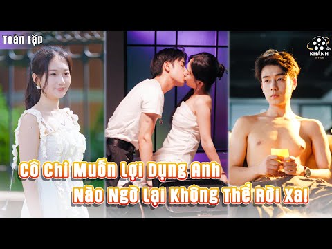 [惊，说好的白月光人设崩了] Cô Dùng Anh Để Trả Thù – Không Ngờ Lại Là Người Khiến Tim Cô Rung Động 💗
