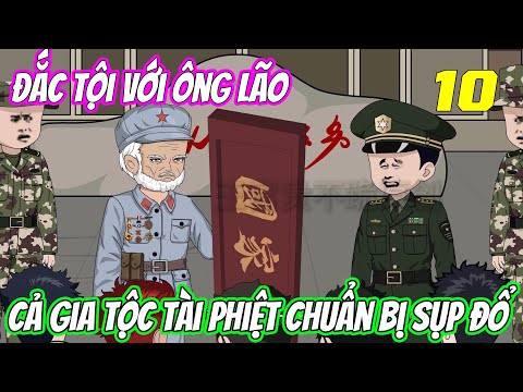 Đắc tội với ông lão, cả gia tộc tài phiệt chuẩn bị sụp đổ《Tập 10》| Vũ Vietsub