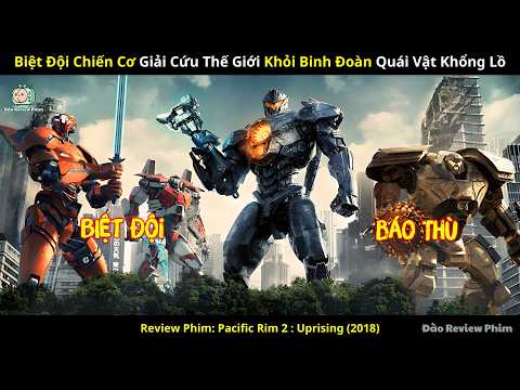 [Review Phim] Biệt Đội Chiến Cơ Giải Cứu Thế Giới Khỏi Binh Đoàn Quái Vật Khổng Lồ