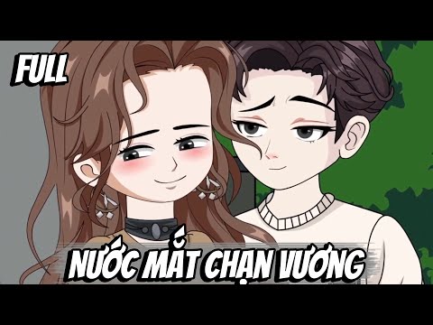 Full | Nước Mắt Chạn Vương