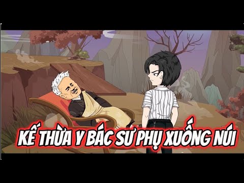 Kế Thừa Y Bác Sư Phụ Xuống Núi 01-11 | Sub Review