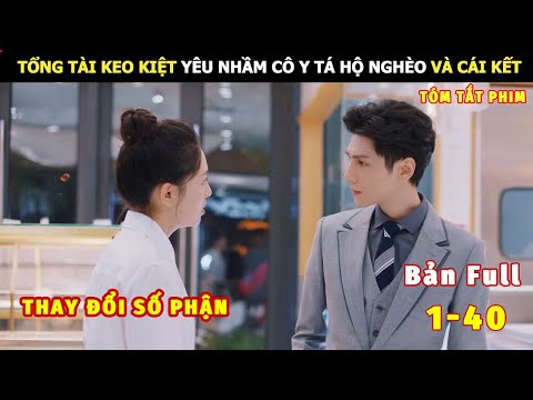 [Review Phim] Tổng Tài Keo Kiệt Yêu Nhầm Cô Y Tá Hộ Nghèo Và Cái Kết | review phim Hay