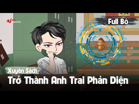 Full Bộ | Xuyên Sách, Trở Thành Anh Trai Phản Diện | Gà Review