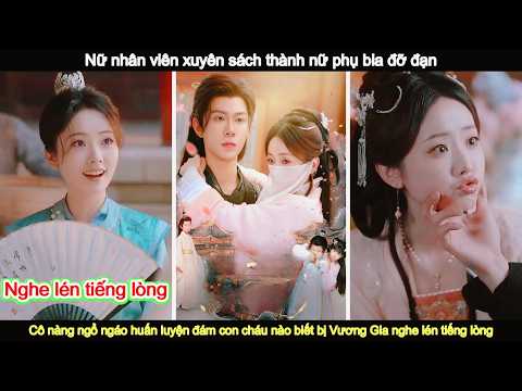Tiếng lòng: Vương phi phản nghịch bị đọc tâm mỗi ngày