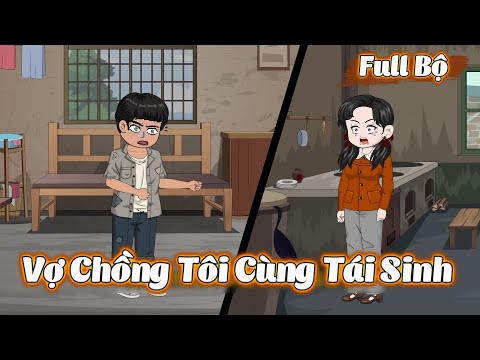 Full Bộ | Vợ Chồng Tôi Cùng Tái Sinh | Gà Review