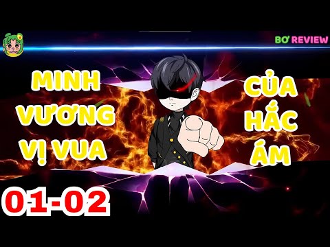 TẬP  01-02 | Minh Vương Vị Vua Của Hắc Ám| Bơ Rì Viu Official