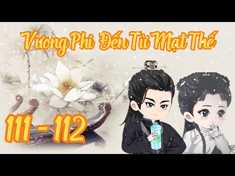 TẬP 111 - 112 - Vương Phi Đến Từ Mạt Thế | Bơ Review