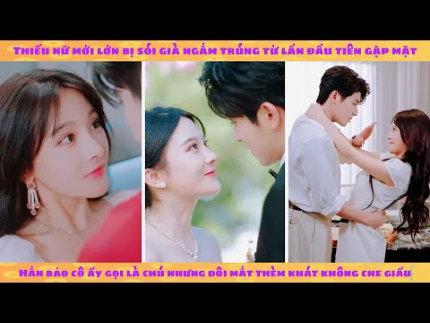 Thiếu nữ ngây thơ bị ông chú tổng tài thao túng mỗi ngày