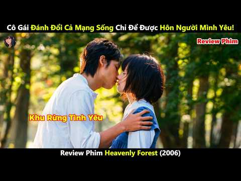 [Review Phim] Cô Gái Đánh Đổi Cả Mạng Sống Chỉ Để Được Hôn Người Mình Yêu!