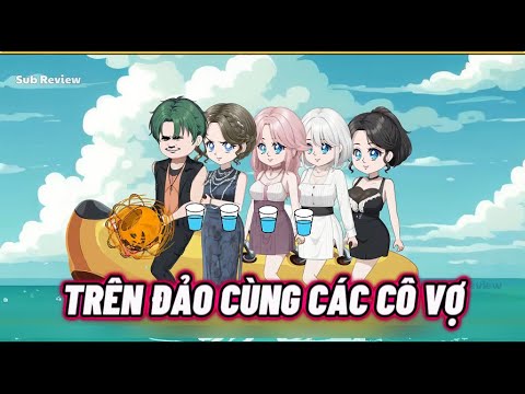 Trên Đảo Hoang Cùng 5 Cô Vợ | Lê Tính