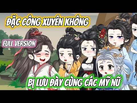 Đặc Công Xuyên Không Bị Lưu Đày Cùng Các Mỹ Nữ Full Version