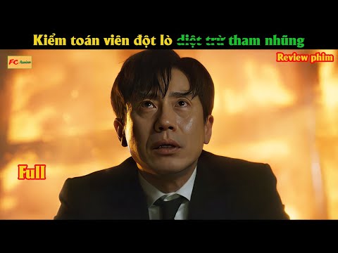 Kiểm toán viên đốt lò d.i.ệ.t t.r.ừ tham nhũng - Review phim Hàn