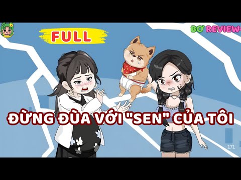 Full Bộ | Đừng Đùa Với "Sen" Của Tôi | Bơ Rì Viu Official