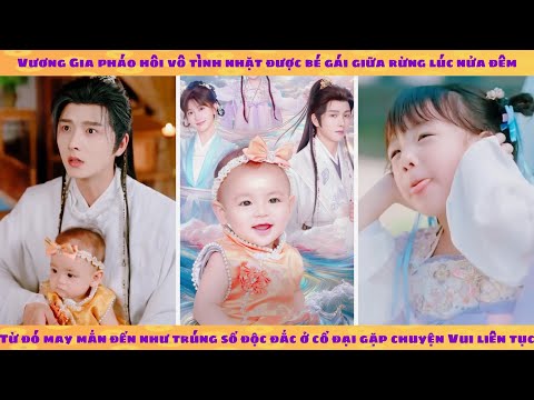 Nhặt được tiểu phúc tinh giữa rừng, Vương Gia cùi bắp cuối cùng được đổi đời may mắn liên tục