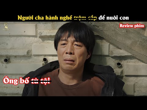 [Review Phim] Người cha hành nghề t.r.ộm c.ắp để nuôi con