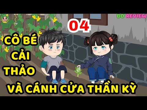 TẬP  04 | Cô Bé Cải Thảo Và Cánh Cửa Thần Kỳ | Bơ Rì Viu Official