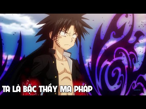 Main Bất Tử, Là Bậc Thầy Ma Pháp Có Sức Mạnh Tối Cao I Tóm Tắt Anime Hay I Đại Đế Anime