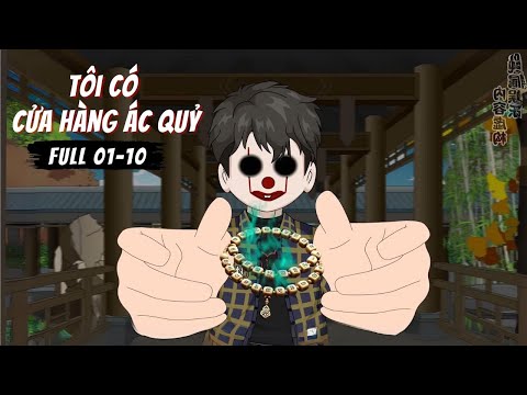 Full 1 - 10 | Tôi Có Cửa Hàng Ác Quỷ | Gà Review