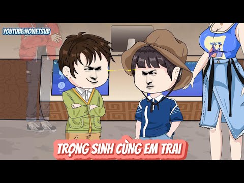 FULL | TRỌNG SINH CÙNG EM TRAI    | NOVIETSUB