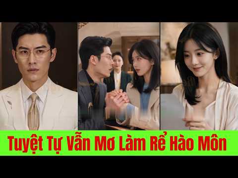 Tuyệt Tự Vẫn Mơ Làm Rể Hào Môn - Full Trọn Bộ