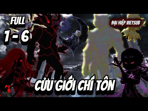 Full 1-6 | Cửu Giới Chí Tôn | Đại Hiệp vietsub