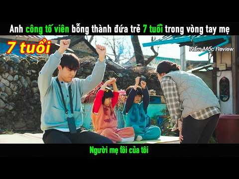 Công tố viên lạnh lùng bỗng trở về làm đứa trẻ 7 tuổi trong vòng tay mẹ