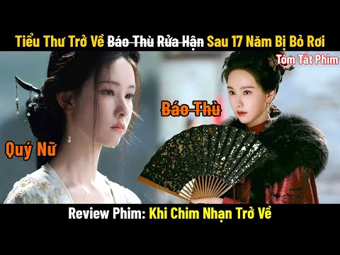 Review Phim: Khi Chim Nhạn Trở Về (Quý Nữ) | Bản Full 1-30 Tập | Trần Đô Linh x Tân Vân Lai