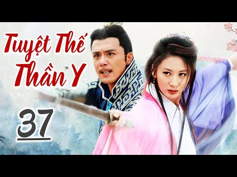 TUYỆT THẾ THẦN Y - Tập 37 | Siêu Phẩm Phim Bộ Cổ Trang Trung Quốc Hấp Dẫn | SENYTV