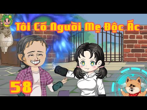 TẬP 58 - Tôi Có Người Mẹ Độc Ác | Bơ Review